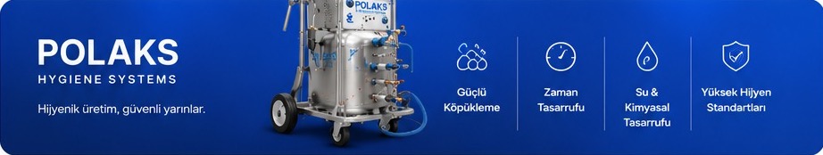 POLAKS hijyen sistemi, güçlü köpükleme, zaman tasarrufu, su ve kimyasal tasarrufu, yüksek hijyen standartları